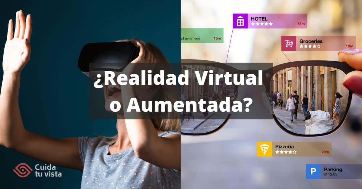 Realidad virtual o realidad aumentada